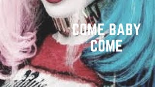 Harley Quinn-Come Baby Come