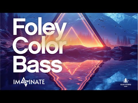 Unlock Your Creativity With Foley Color Bass by Imaginate