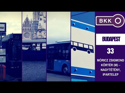 Budapest, 33.-as busz (Nagytétény,Ipartelep-Móricz Zsigmond körtér M.) bus line 33.
