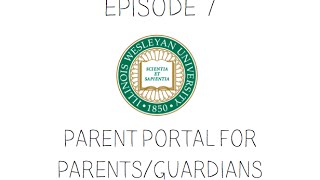 Where Are You, MyIWU; Episode 7: Parent Portal for Parents Guardians