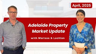 Adelaide Property Market Update -  April 2025