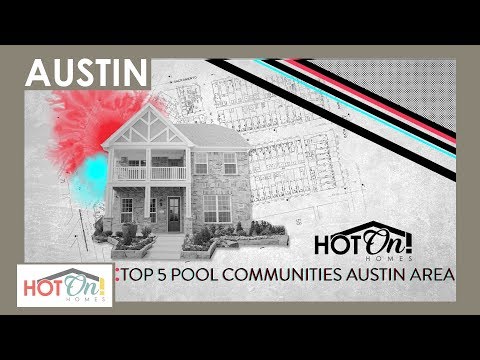 Top 5 Pool New Home Communities in the Austin Area