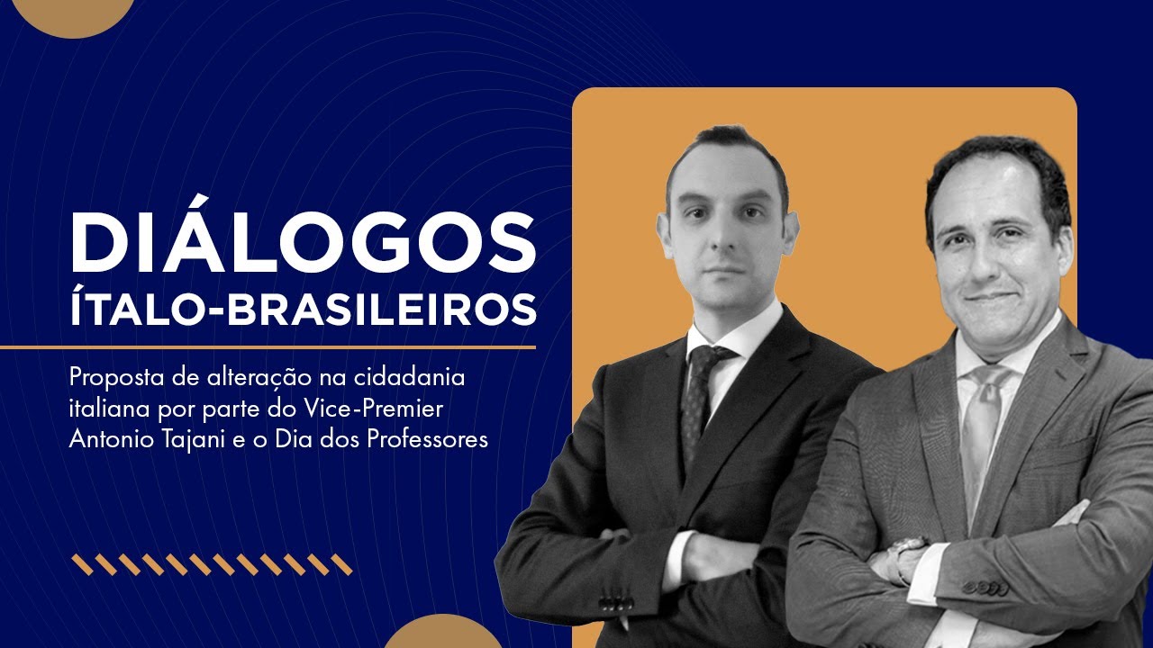 Diálogos Ítalo-Brasileiros: Alteração na cidadania italiana por Antonio Tajani e o Dia dos Professor