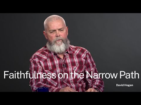 "Faithfulness on the Narrow Path" Brother David Hogan | Harvest School Media Archives #irisglobal
