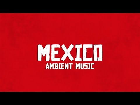 Red Dead Redemption 2: Full Mexico Ambient Soundtracks