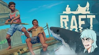 [Raft]流されてむべ太郎[ほぼ初見プレイ]