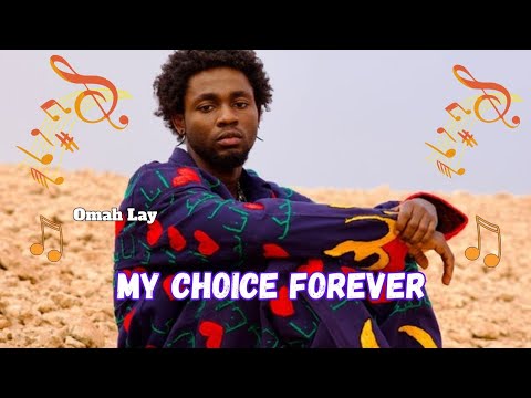 Omah Lay - My Choice Forever (Lyrics Video) 