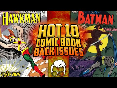The Comic Market is Ending July with Some HEAT! 🔥 Top 10 HOTTEST Back Issues THIS WEEK