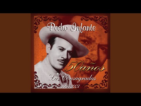 Que Te Ha Dado Esa Mujer - Pedro Infante