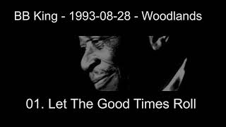 01  Let The Good Times Roll BB King Woodlands 1993