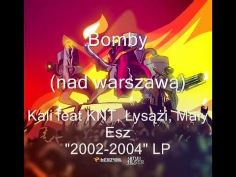 Bomby (nad warszawą) - Kali feat KNT, Łysążi, Mały Esz