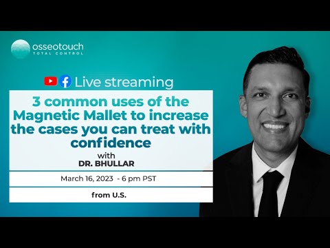 Webinar Dr. Bhullar — How and why I use the Magnetic Mallet