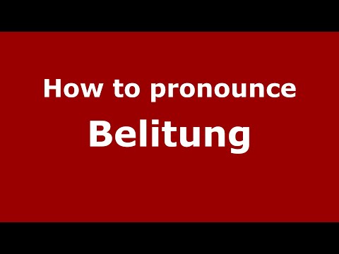 How to pronounce Belitung (Indonesia/Indonesian) - PronounceNames.com