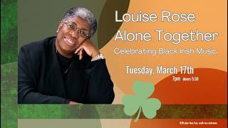 Louise Rose | Alone Together | Celebrating Black Irish Music - Mar. 17, 2026