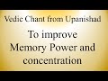Improve MEMORY Power Concentration Vedic Chant Vyaahruti Homa Mantra Sri K Suresh