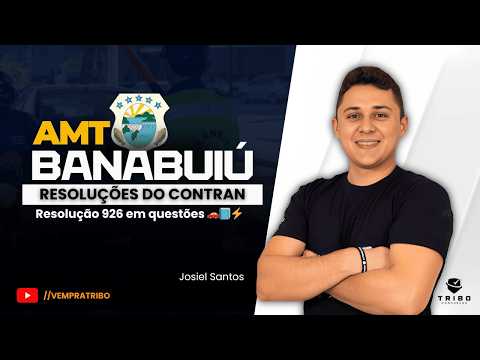 AMT BANABUIÚ-CE | Resoluções do CONTRAN: Resolução 926 em questões 🚗📘⚡