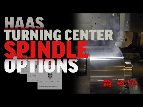 Haas Turning Center Spindle Options - Haas Automation, Inc.