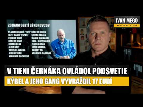 IVAN MEGO: Sýkorovci, ktorých riadil obávaný Kýbel zavraždili minimálne 17 ľudí