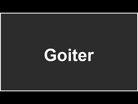 How to pronounce Goiter