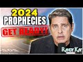 2024 Prophecies - Get Ready - This WILL Happen