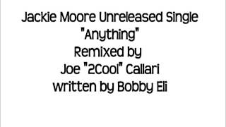 Anything Jackie Moore Joe 2Cool Remix