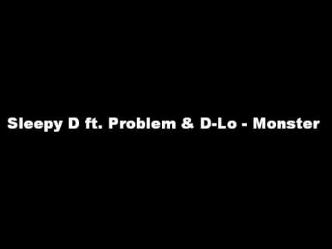 Sleepy D ft. Problem & D-Lo - Monster