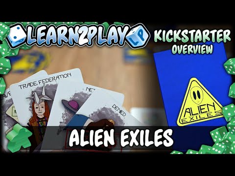 Learn to Play Presents: A Kickstarter overview for Alien Exiles