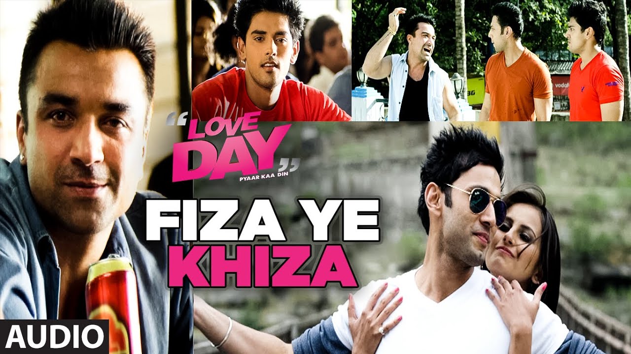 Fiza Ye Khiza Lyrics | Love Day – Pyaar Ka Din | Mohit Chauhan | Sagar Sarkar