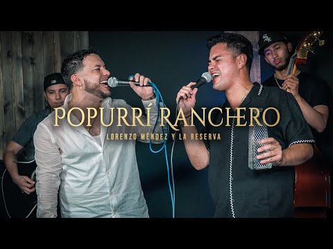 Lorenzo Mendez y La Reserva - Popurrí Ranchero