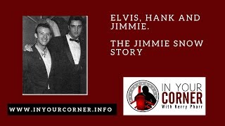 Elvis, Hank and Jimmie.  The Jimmie Snow Story