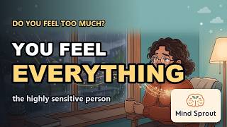 Why You Feel Everything So Deeply (Highly Sensitive People)