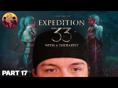 Clair Obscur: Expedition 33 with a Therapist: Part 17