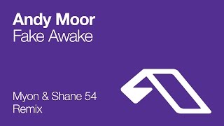 Andy Moor - Fake Awake (Myon & Shane 54 Remix)
