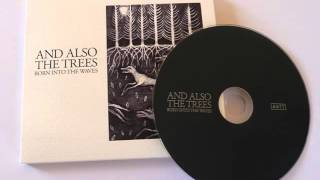 And Also The Trees  - seasons and the storm