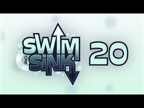 Swim or Sink 20!