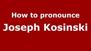 How to pronounce Joseph Kosinski