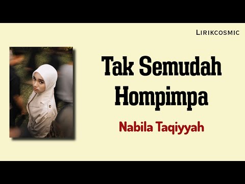 Tak Semudah Hompimpa - Nabila Taqiyyah (Lirik)