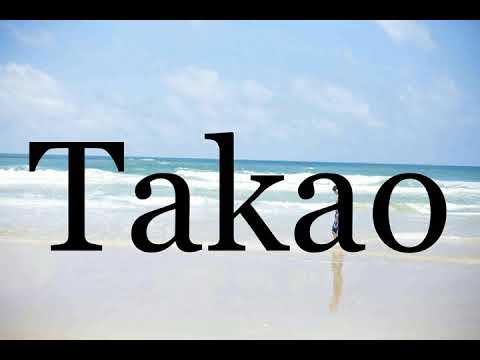How To Pronounce Takao🌈🌈🌈🌈🌈🌈Pronunciation Of Takao
