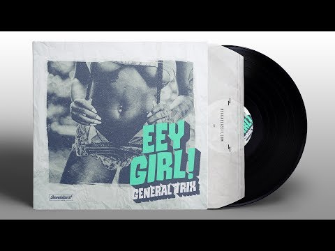 General Trix - Eey Girl! (Soundalize it! Records) September 2017