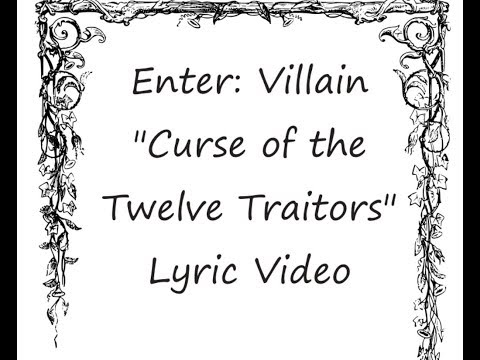 Curse of the Twelve Traitors Lyric Video