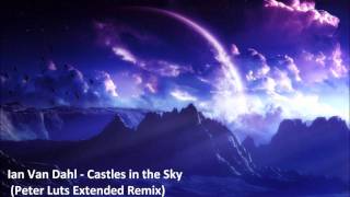 Ian Van Dahl ft. Marsha - Castles In The Sky (Peter Luts Extended Remix) [HQ]