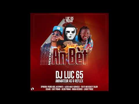 Mixtape 2022 An Bet  DJ Luc 65 Ft Reflex Team Madada & Animatè as