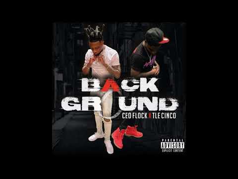 TLE Cinco x Ceo Flock - Background (Official Audio)