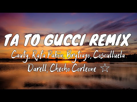 Cauty, Rafa Pabön, Brytiago, Cosculluela, Darell, Chencho - Ta To Gucci Remix (Letra/Lyrics)