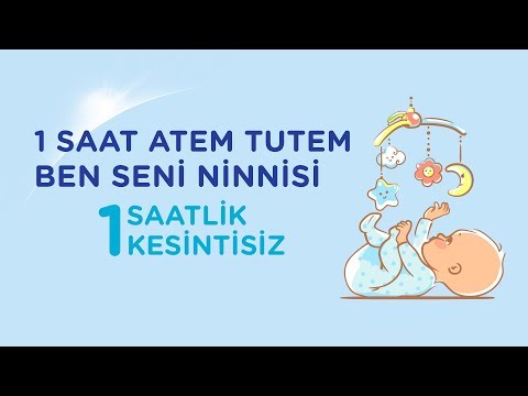 1 Saat Atem Tutem Ben Seni Ninnisi | Reklamsız Kesintisiz