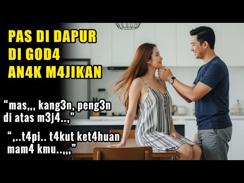 KISAH NYATA !! Anak majikan yang suka menggoda -Pemuda yang beruntung, cerita romantis