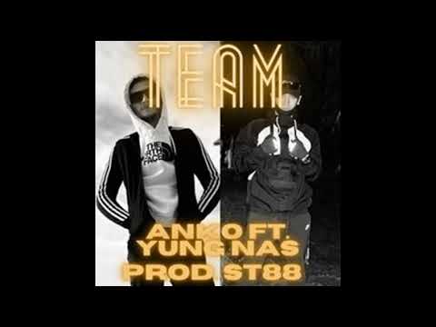 ANKO FT. YUNG NAS - Team (Prod. ST88)