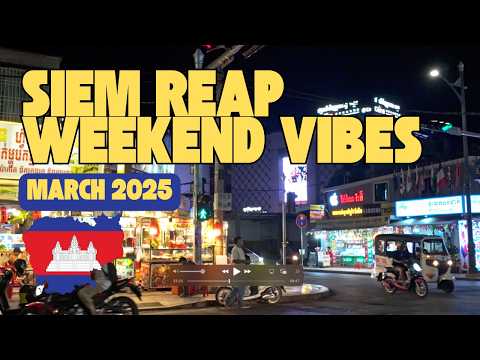 Siem Reap Weekend Vibes – March 2025 🇰🇭🔥