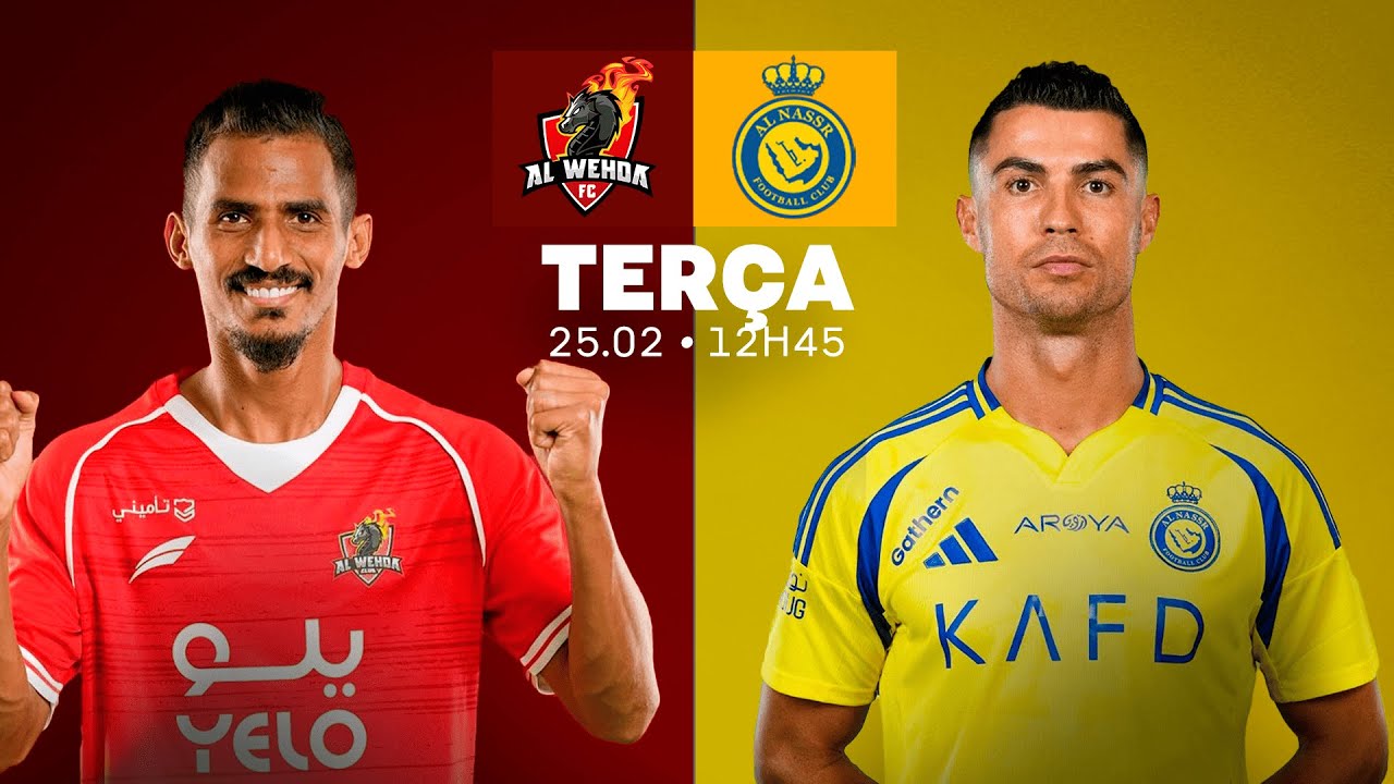 AL WEHDA x Al NASSR - AO VIVO E COM IMAGENS - LIGA SAUDITA 2024/25 | 25/02/2025