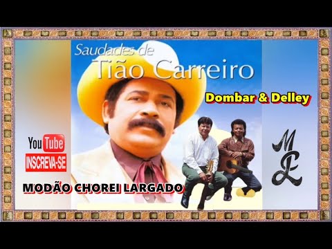 DOMBAR E DELLEY- SAÚDADES DE TIÃO CARREIRO